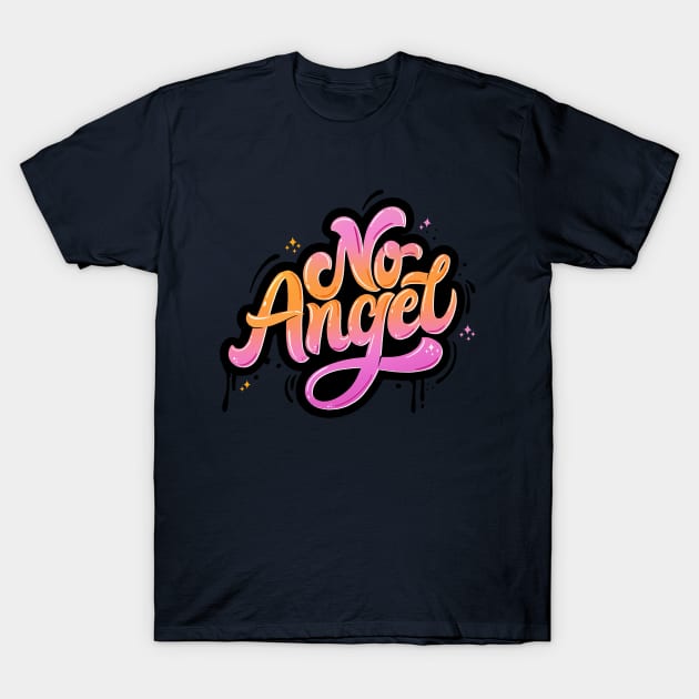 No Angel T-Shirt by CalliLetters